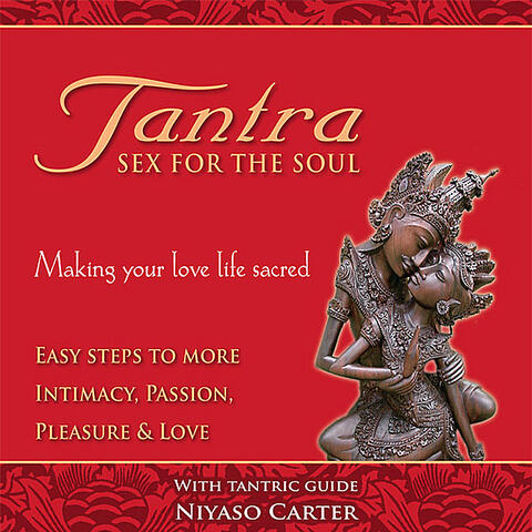 Tantra, Sex for the Soul