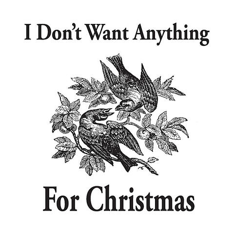 I Don't Want Anything for Christmas