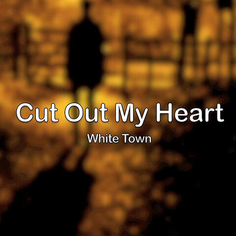 Cut Out My Heart