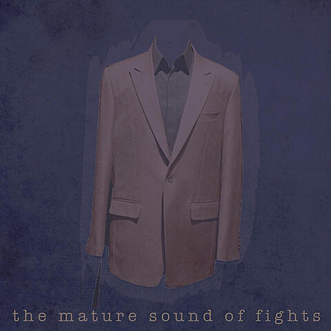 The Mature Sound of Fights