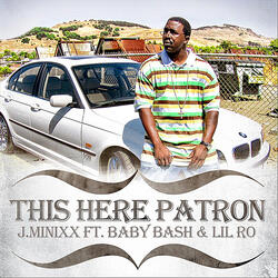 This Here Patron (feat. Baby Bash & Lil Ro)