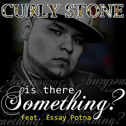 Is There Something (feat. Essay Potna)