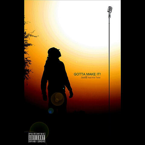 Gotta Make It (feat. Kid Twist)