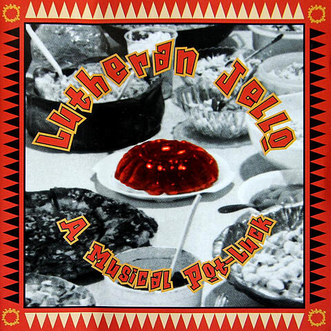 Lutheran Jello (A Musical Pot-luck)