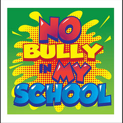 No Bully in My School