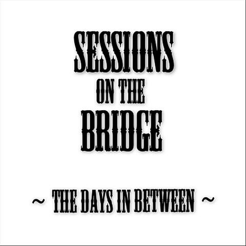 Sessions On the Bridge