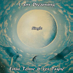 I Am Dreaming (Place of the Gods by Estas Tonne)[Remixed by Les Payne]