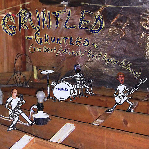 Gruntled - The Best\Worst\Best Again Album