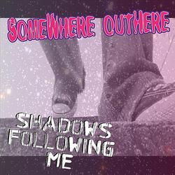 Shadows Following Me