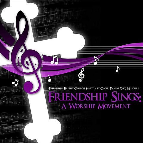 Friendship Sings: A Worship Movement