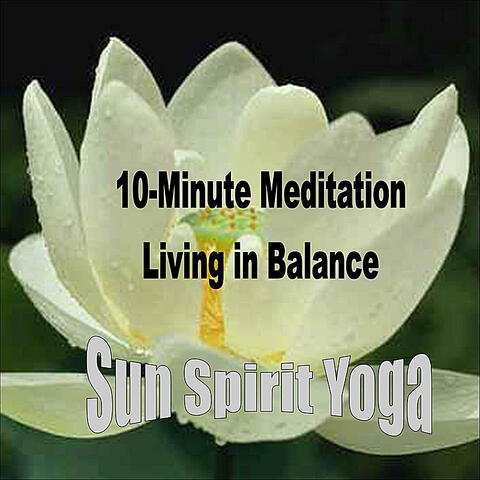 10-Minute Meditation: Living In Balance