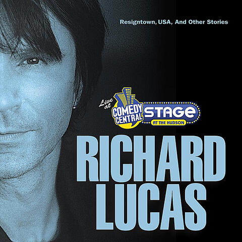 Richard Lucas -  Resigntown, USA, and Other Stories. Live at The Comedy Central Stage