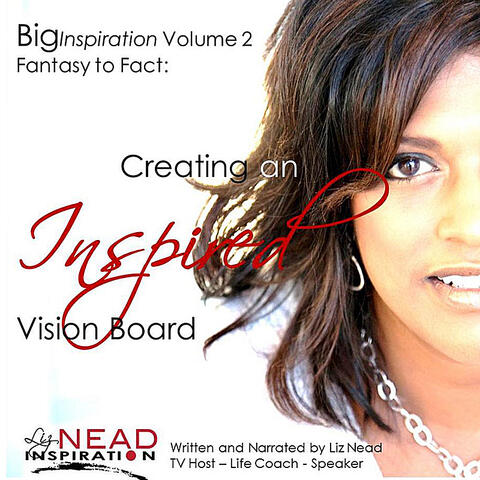 Big Inspiration!, Vol. 2: Taking Fantasy to Fact: Creating an Inspired Vision Board