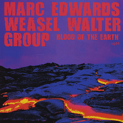 Marc Edwards & Weasel Walter Group