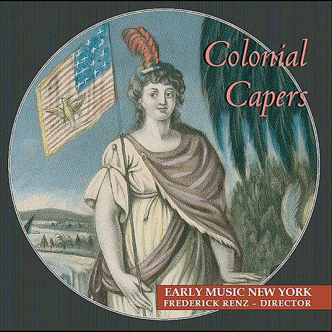 Colonial Capers: Odes, Anthems, Jigs & Reels
