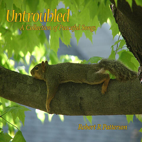 Untroubled - A Collection of Peaceful Songs