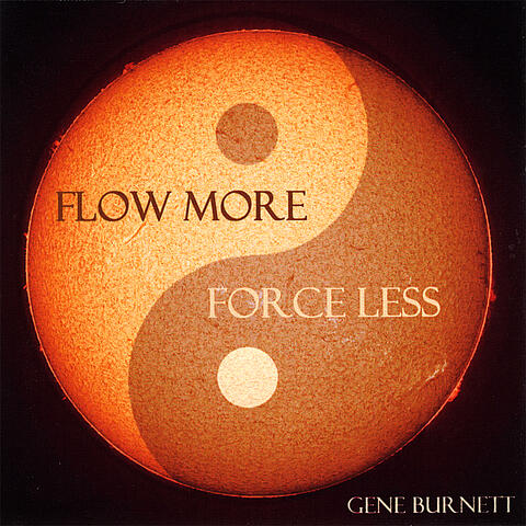 Flow More~Force Less