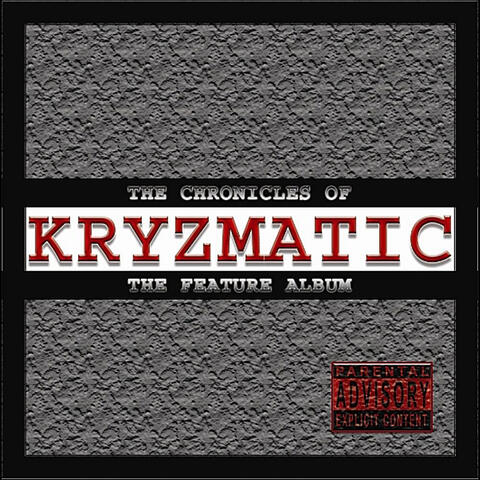 The Chronicles of Kryzmatic (The Feature Album)
