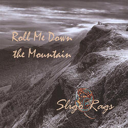 Roll Me Down the Mountain / The Switchback (jig)