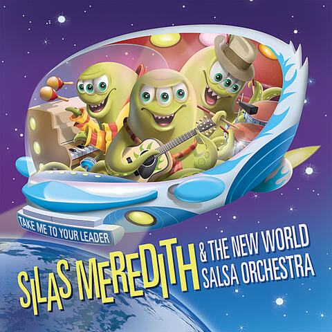 Silas Meredith and the New World Salsa Orchestra: Take Me To Your Leader