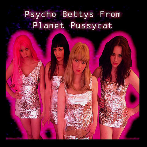 Psycho Bettys From Planet Pussycat
