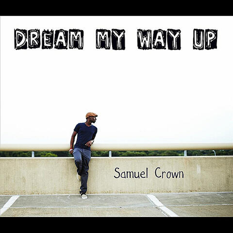 Dream My Way Up - EP