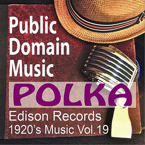 Thomas Edison Records: Polka Songs (1920s Music, Vol.19)