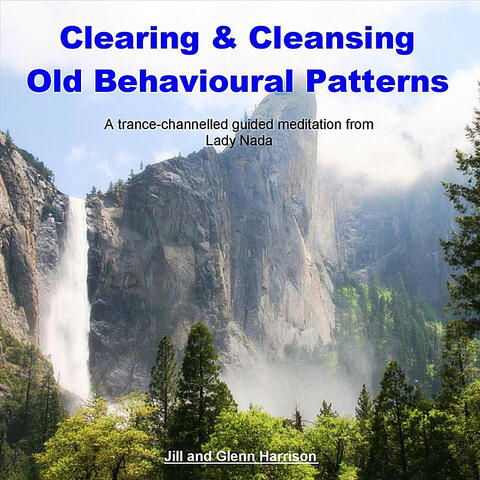 Clearing and Cleansing old Behavioural Patterns (Ascended Master Lady Nada) [Guided Meditation]