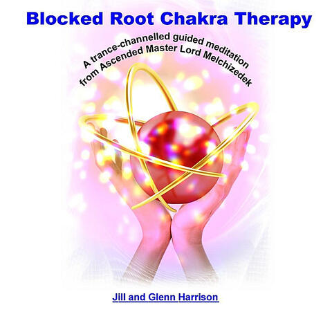 Blocked Root Chakra Therapy (Lord Melchizedek Guided Meditation)