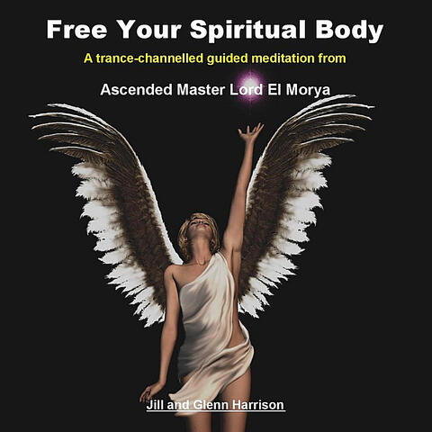 Free Your Spiritual Body (El Morya) [Guided Meditation]