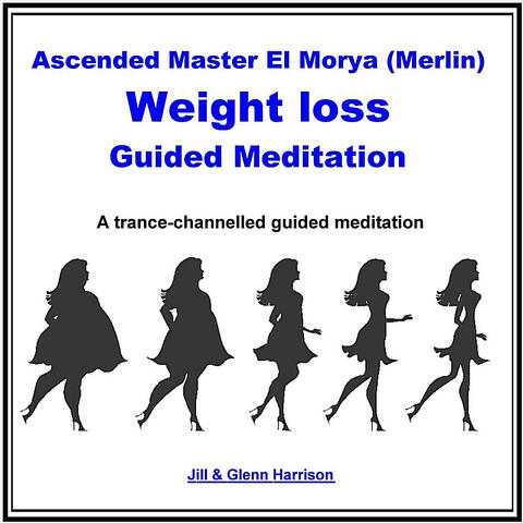 Weight Loss (Ascended Master El Morya) [Merlin] [Guided Meditation]