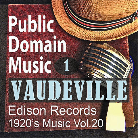 Thomas Edison Records: Vaudeville Songs 1 (1920s Music, Vol.20)
