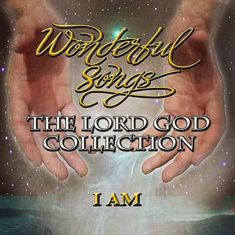 The Lord God Collection (I Am)