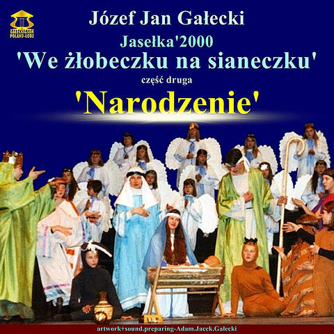 Jaselka'2000 'We zlobeczku na sianeczku - Narodzenie'