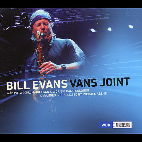 Bill Evans Vans Joint (feat. Dave Weckl, Mark Egan, Michael Abene & WDR Big Band Cologne)