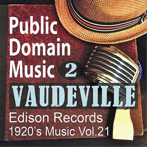Thomas Edison Records: Vaudeville Songs 2 (1920s Music, Vol.21)