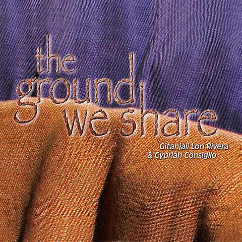 The Ground We Share (Original Songs)