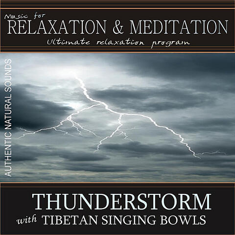 Thunderstorm with Tibetan Singing Bowls: Music for Relaxation and Meditation