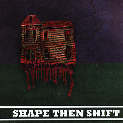 Shape then Shift