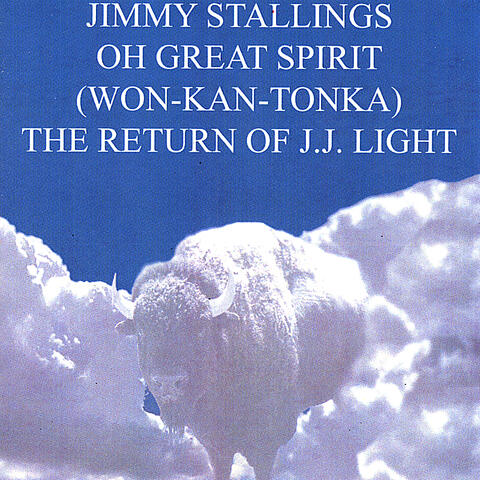 Oh Great Spirit Wonk-Kan-Tonka The Return of J.J. Light