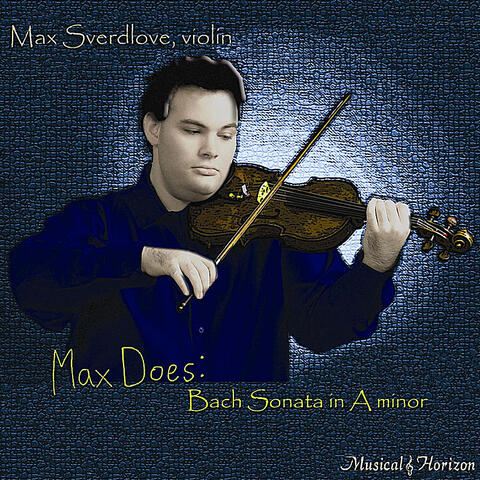 Max Does: Bach Sonata in A minor