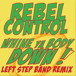 Whine Ya Body Down! (Left Step Band Remix)
