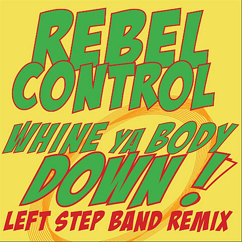 Whine Ya Body Down! (Left Step Band Remix)