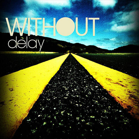 Without Delay