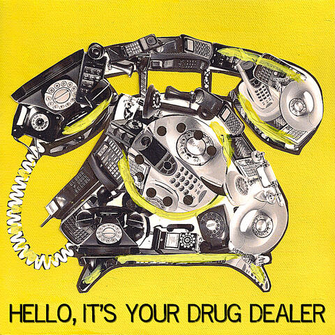 Hello, It's Your Drug Dealer