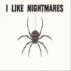 I Like Nightmares