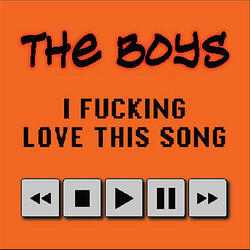 I Fucking Love This Song