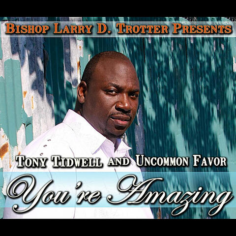 You're Amazing (Bishop Larry D.Trotter Presents)