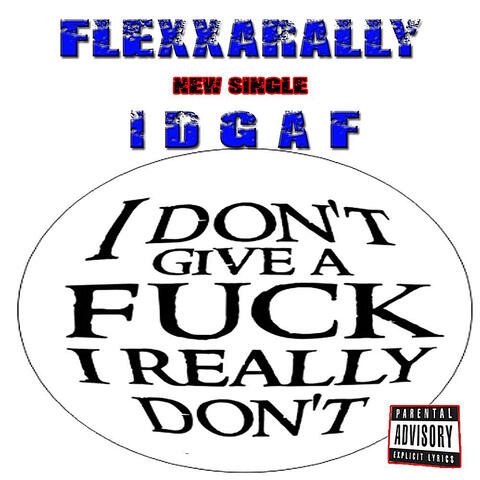 I. D. G. A. F (I Don't Give a Fuck I Really Don't)