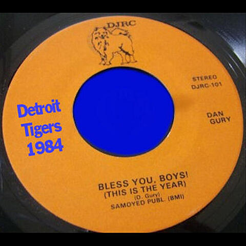 Bless You, Boys!  Detroit Tigers 1984